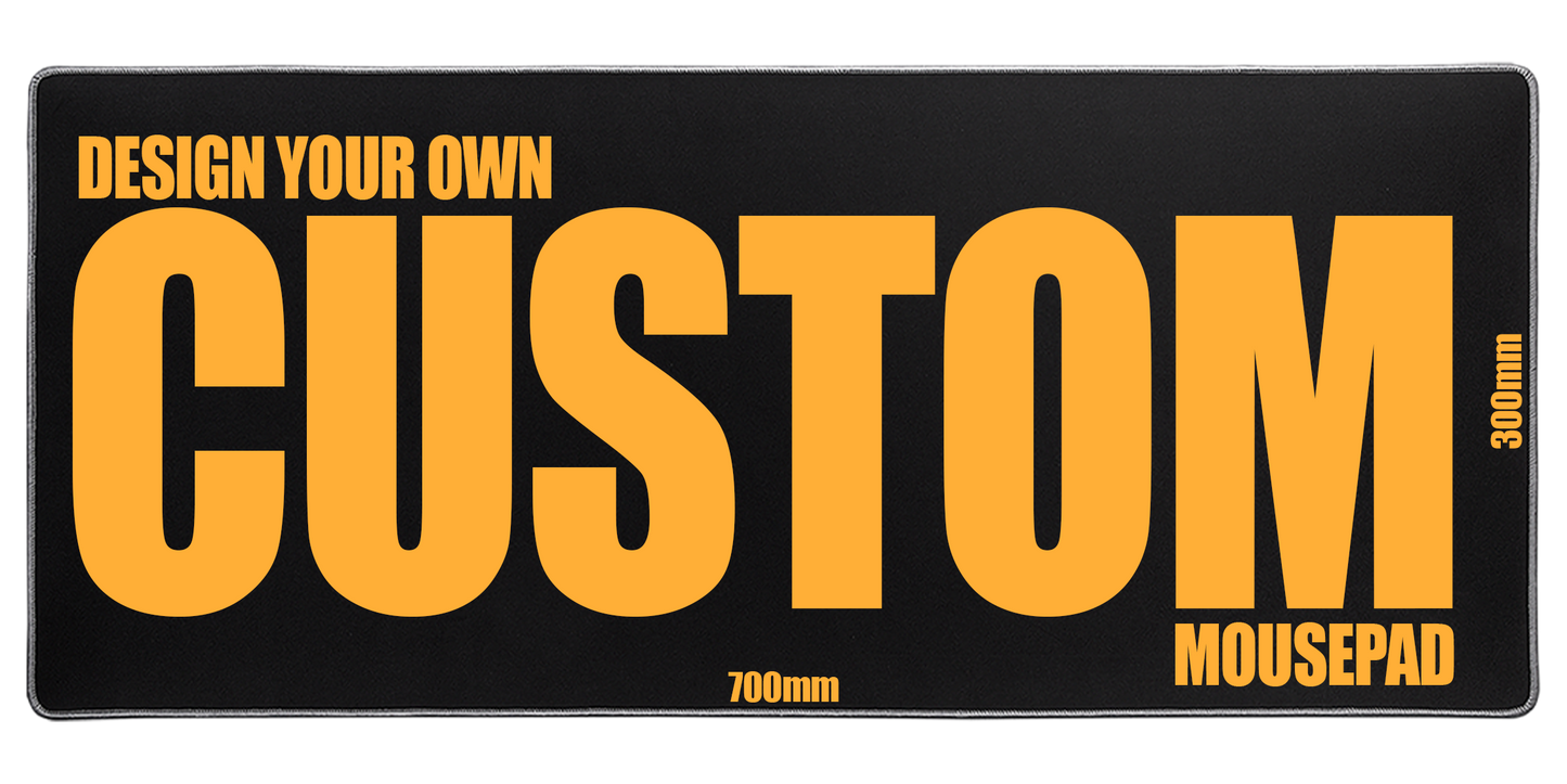 Custom Mousepad - LARGE (700mm x 300mm)